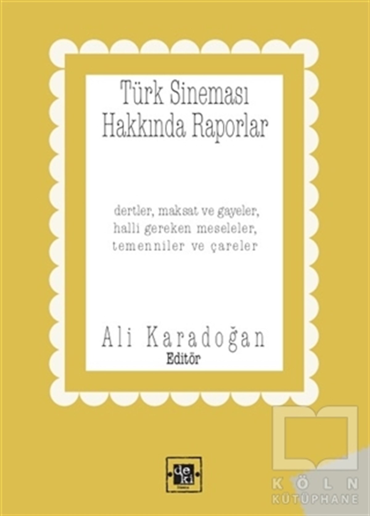 Ali KaradoğanFotoğraf, Sinema, TiyatroTürk Sineması Hakkında Raporlar