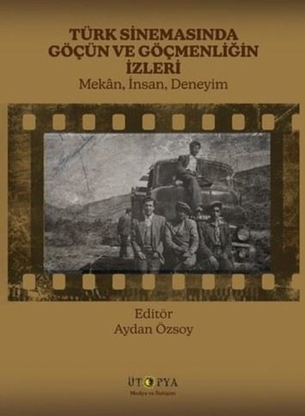 KolektifMedyaTürk Sinemasında Göçün ve Göçmenliğin İzleri: Mekan İnsan Deneyim