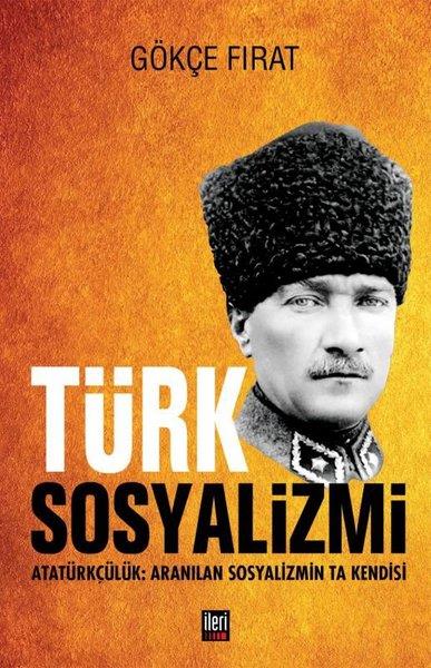 Demir ÖzbaşarMustafa Kemal Atatürk KitaplarıTürk Sosyalizmi: Atatürkçülük - Aranılan Sosyalizmin Ta Kendisi