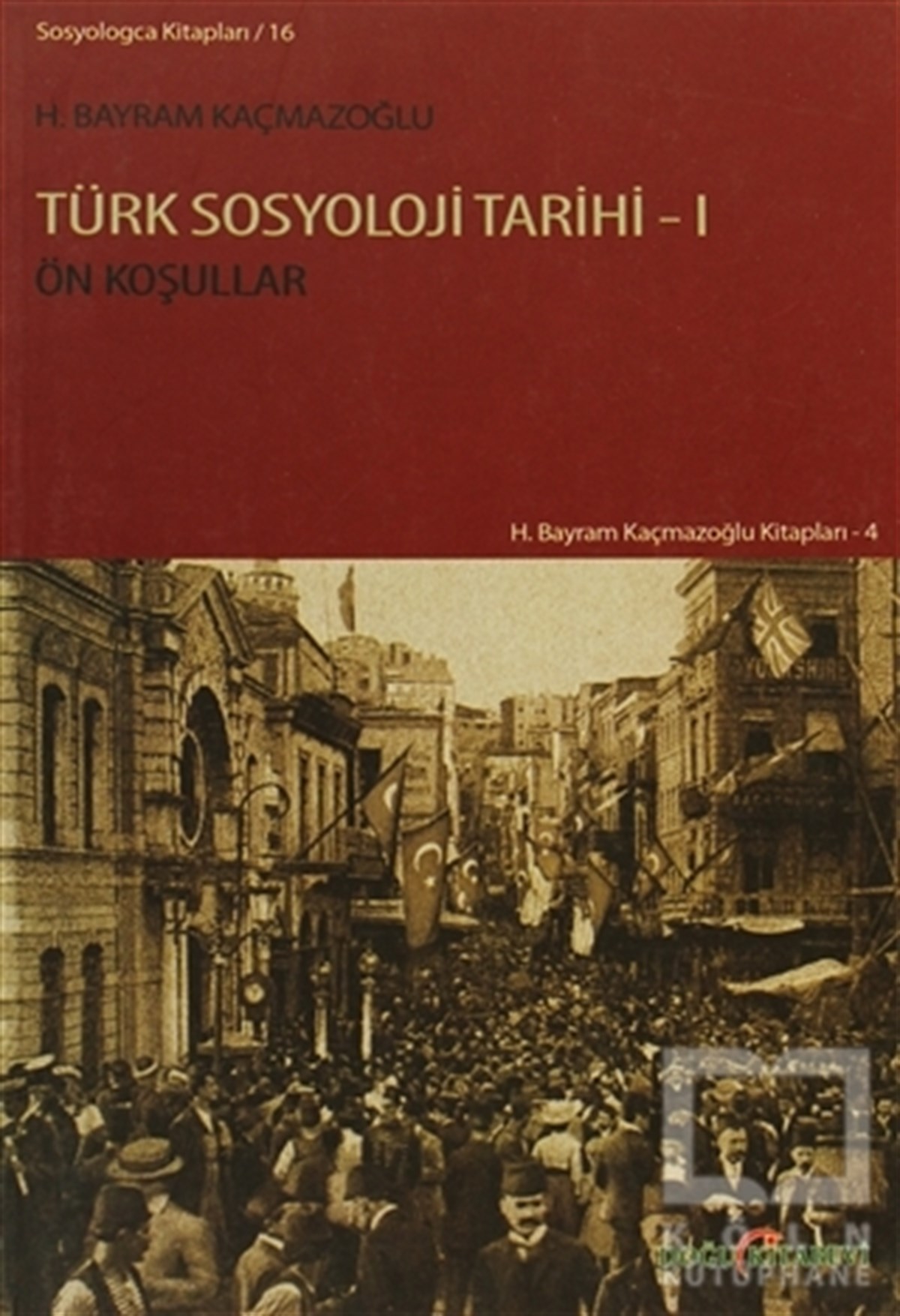 H. Bayram KaçmazoğluDiğerTürk Sosyoloji Tarihi - 1
