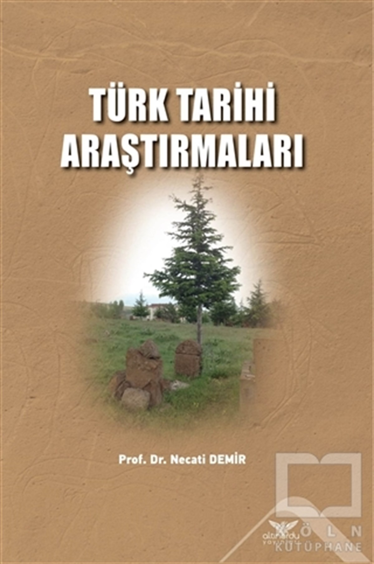 Necati DemirTürk Tarihi Araştırmaları KitaplarıTürk Tarihi Araştırmaları
