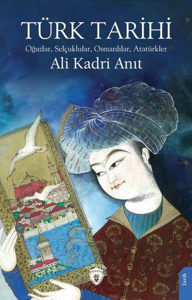 Ali Kadri AnıtTürk Tarihi Araştırmaları KitaplarıTürk Tarihi - Oğuzlar, Selçuklular, Osmanlılar, Atatürkler
