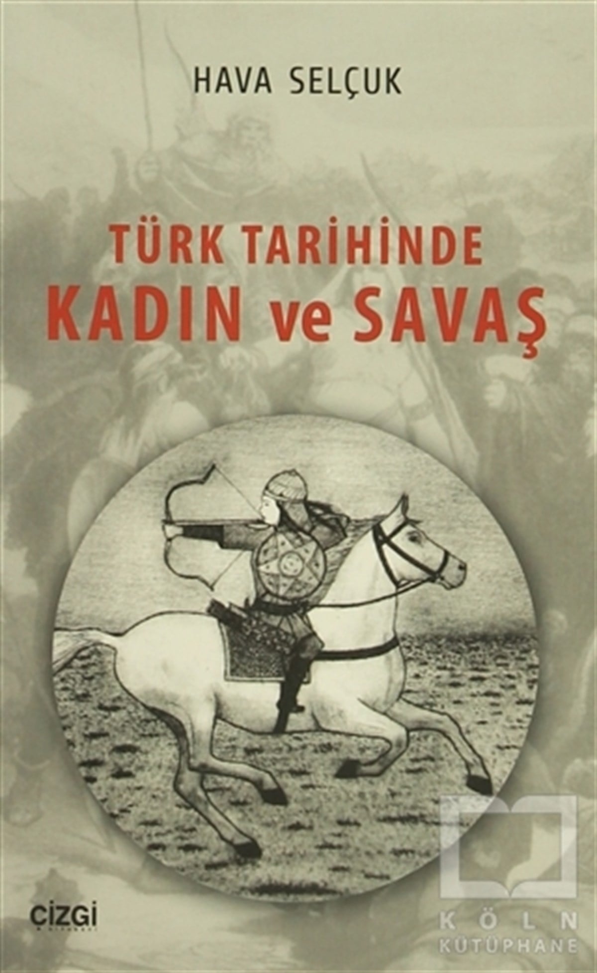 Hava SelçukDiğerTürk Tarihinde Kadın ve Savaş