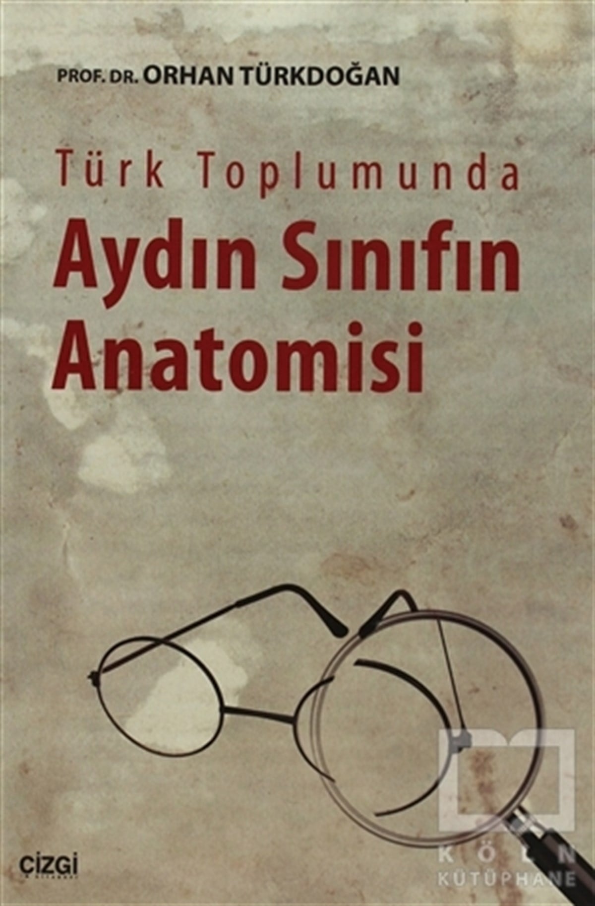 Orhan TürkdoğanDiğerTürk Toplumunda Aydın Sınıfın Anatomisi