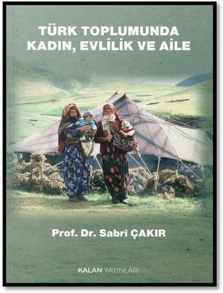 Sabri ÇakırSosyoloji KitaplarıTürk Toplumunda Kadın Evlilik ve Aile