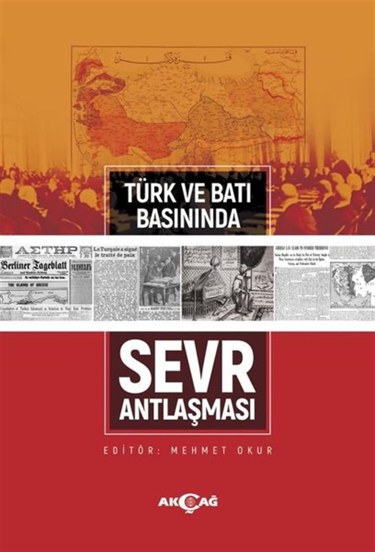 KolektifTürk Tarihi Araştırmaları KitaplarıTürk ve Batı Basınında Sevr Antlaşması