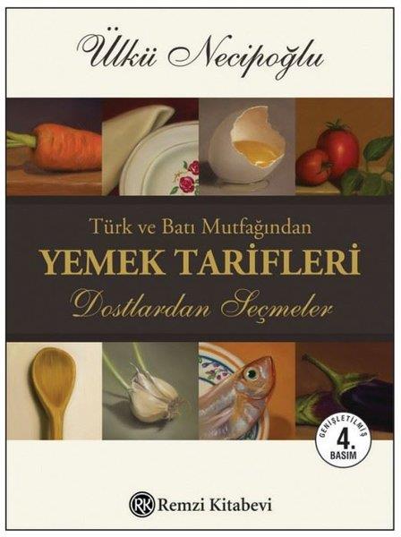 Ülkü NecipoğluGastronomiTürk ve Batı Mutfağından Yemek Tarifleri - Dostlardan Seçmeler
