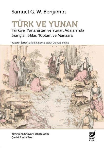 Samuel Greene Wheeler BenjaminDünya TarihiTürk ve Yunan: Türkiye Yunanistan ve Yunan Adaları'nda İnançlar Irklar Toplum ve Manzara