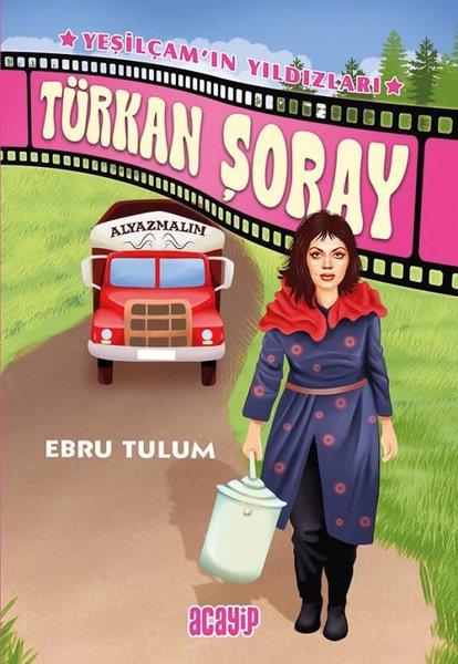 Ebru TulumÇocuk Gençlik RomanlarıTürkan Şoray - Yeşilçam'ın Yıldızları