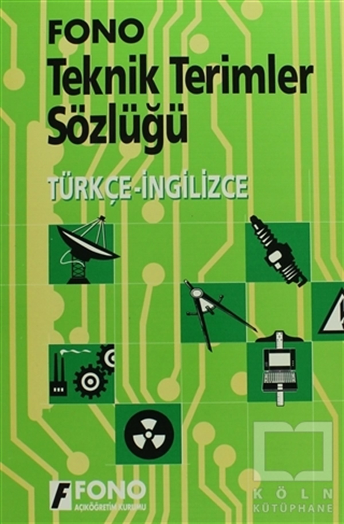 Ali BayramSözlükler ve Konuşma KılavuzlarıTürkçe / İngilizce Teknik Terimler Sözlüğü