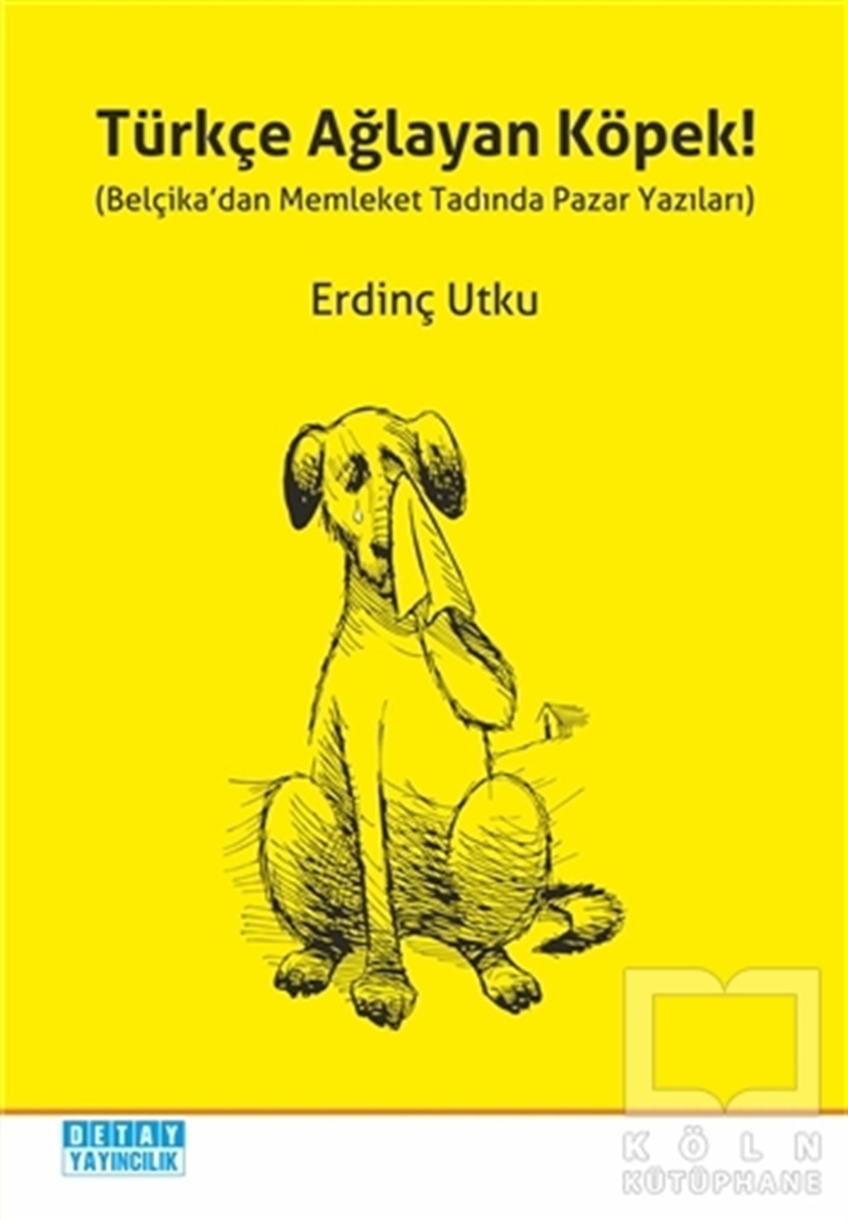 Erdinç UtkuMizahTürkçe Ağlayan Köpek!