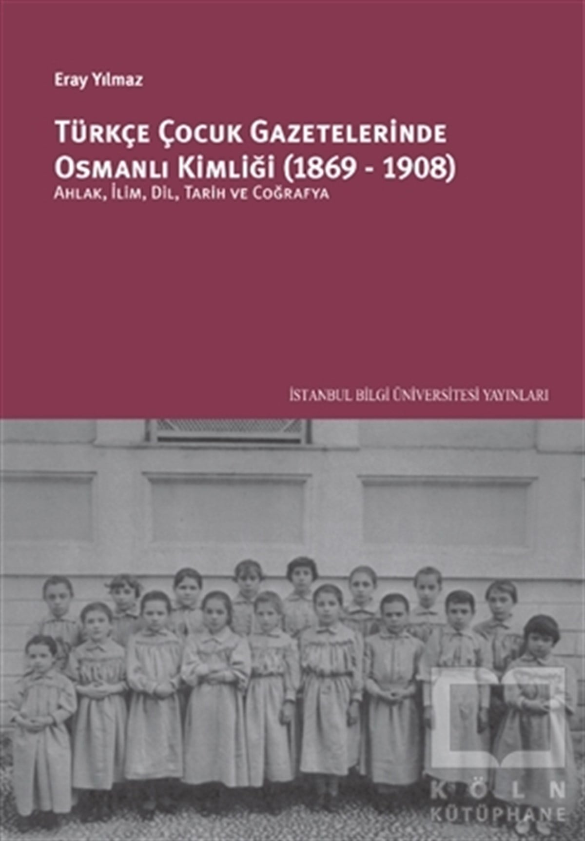 Türkçe Çocuk Gazetelerinde Osmanlı Kimliği (1869-1908)