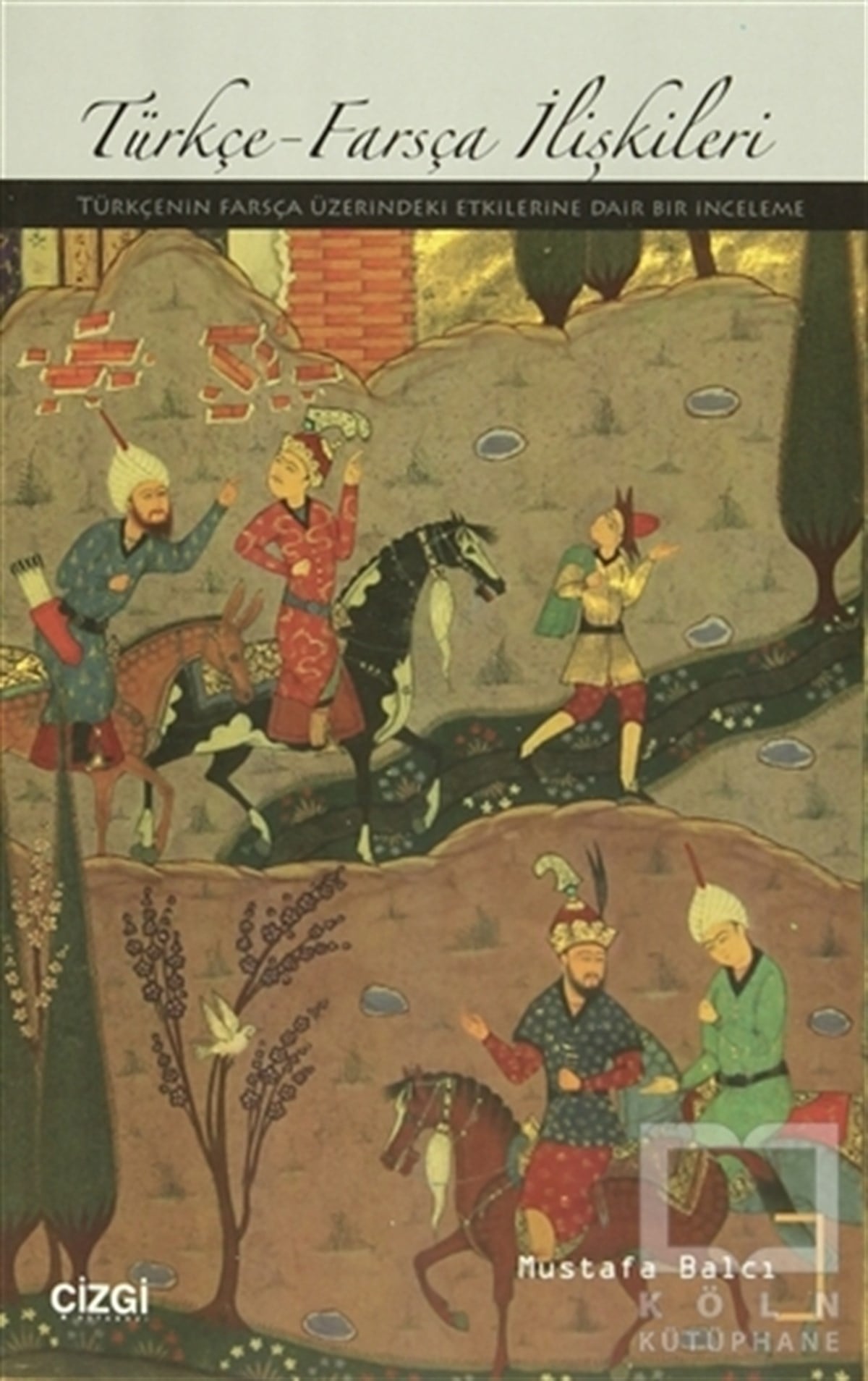 Mustafa BalcıTarihTürkçe Farsça İlişkileri