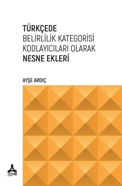Ayşe ArdıçEğitimTürkçede Belirlilik Kategorisi Kodlayıcıları Olarak Nesne Ekleri