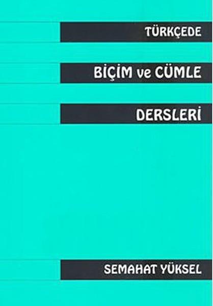 Semahat YükselTürkçe Dil Bilim KitaplarıTürkçe'de Biçim ve Cümle Dersleri