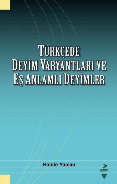 Hanife YamanDil Bilimi - EtimolojiTürkçede Deyim Varyantları ve Eş Anlamlı Deyimler