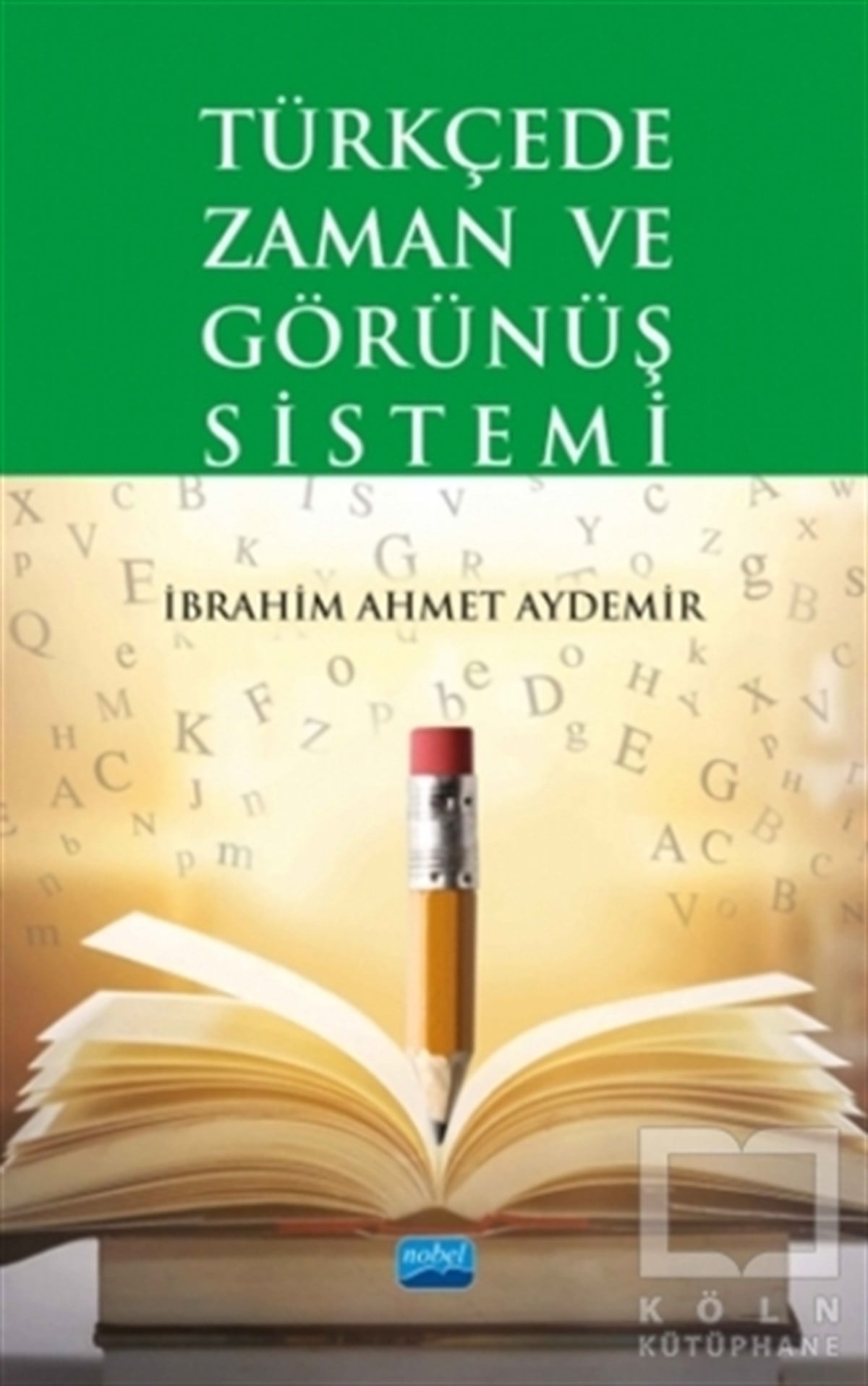 İbrahim Ahmet AydemirAraştırma-İnceleme-ReferansTürkçede Zaman ve Görünüş Sistemi
