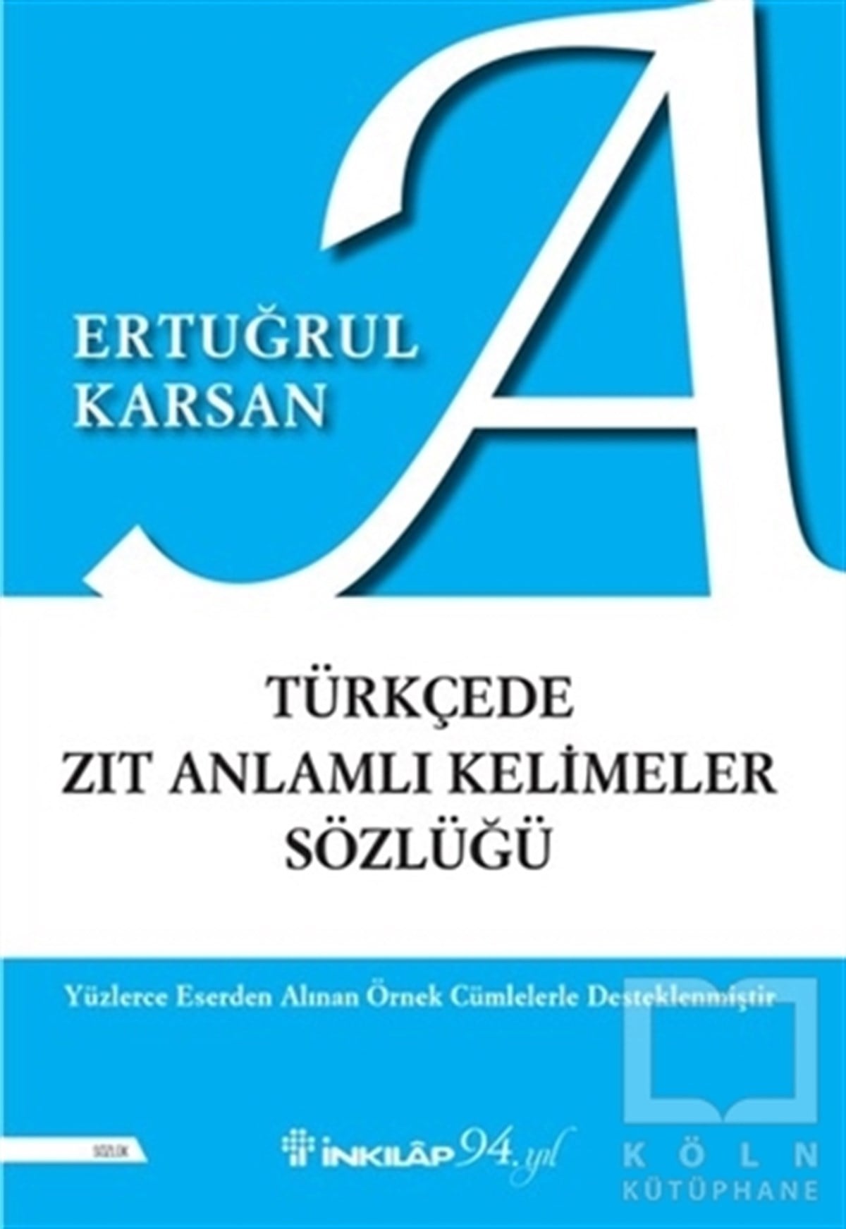 Ertuğrul KarsanWörterbücher und SprachguidesTürkçede Zıt Anlamlı Kelimeler Sözlüğü