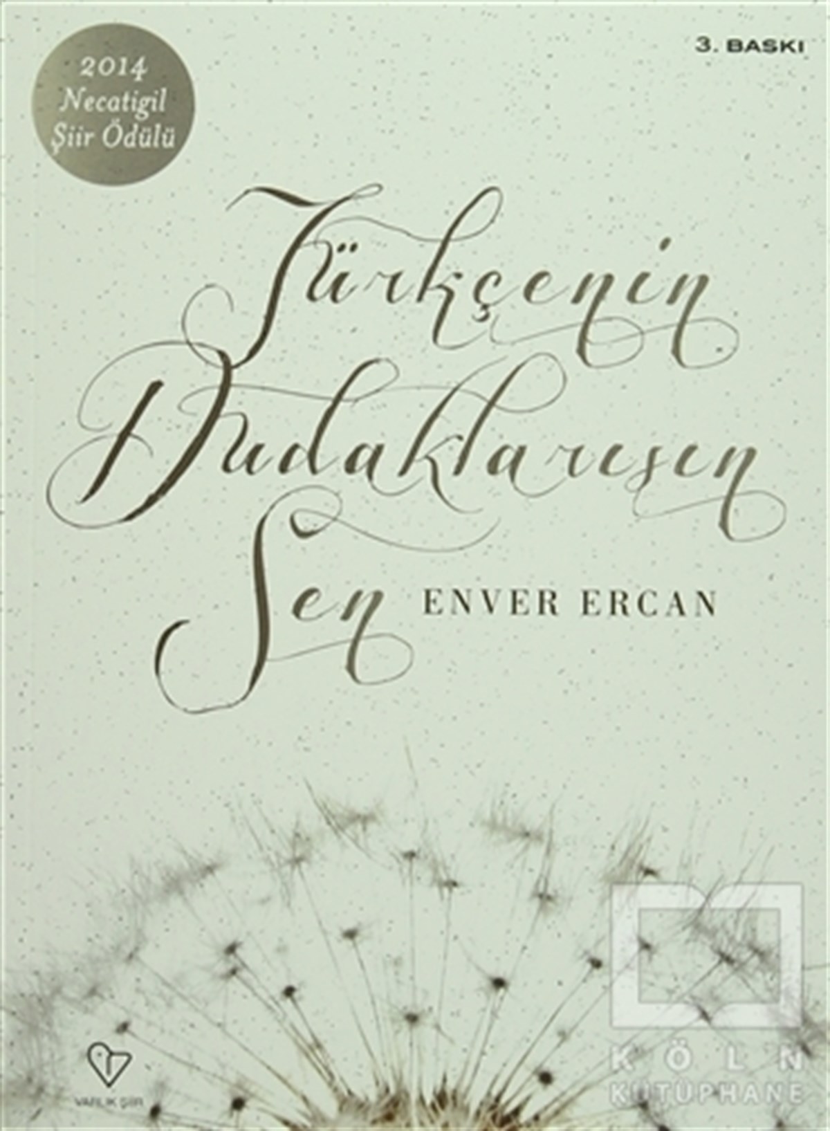 Enver ErcanŞiirTürkçenin Dudaklarısın Sen