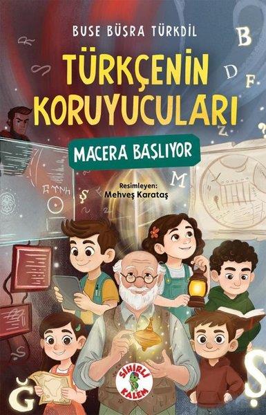 Buse Büşra TürkdilÇocuk Gençlik RomanlarıTürkçenin Koruyucuları - Macera Başlıyor
