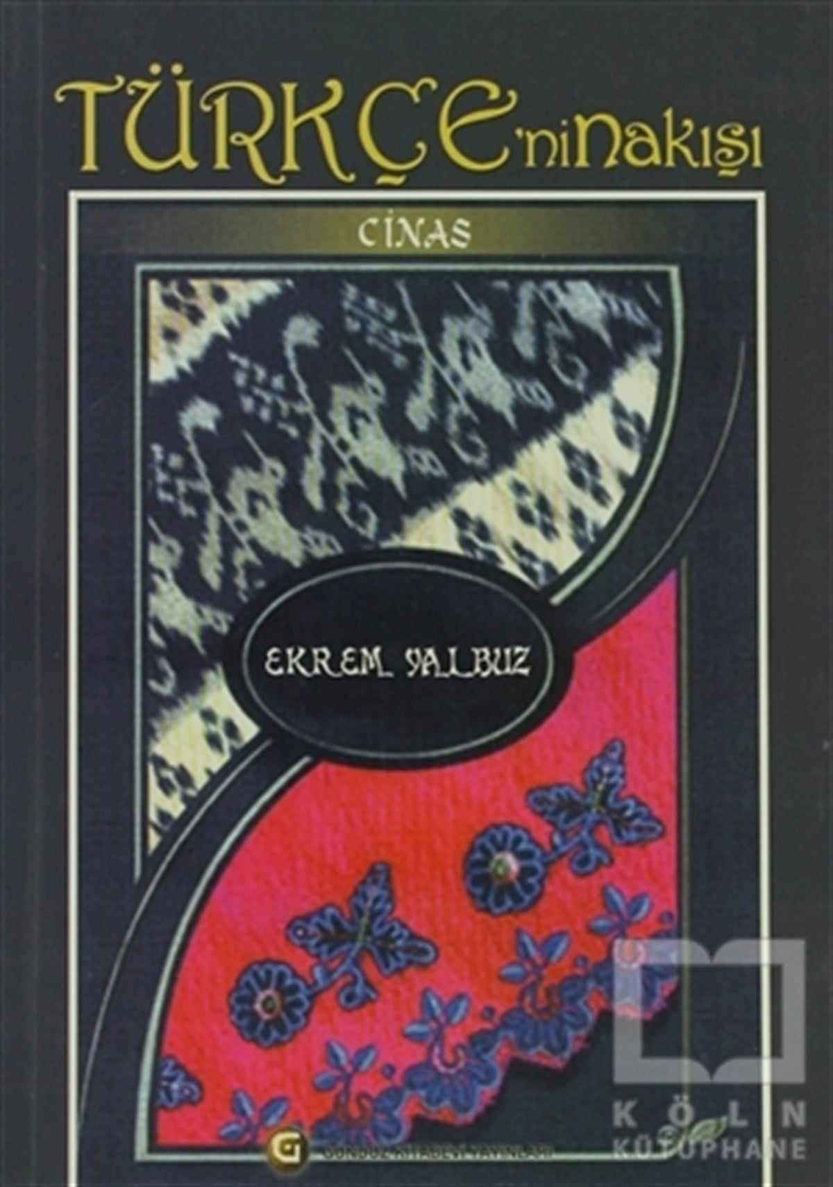 Ekrem YalbuzAkademikTürkçe’nin Nakışı: Cinas