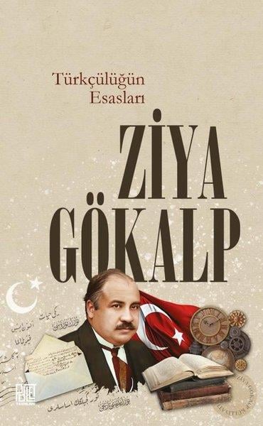 KolektifTürk Tarihi Araştırmaları KitaplarıTürkçülüğün Esasları - Ziya Gökalp