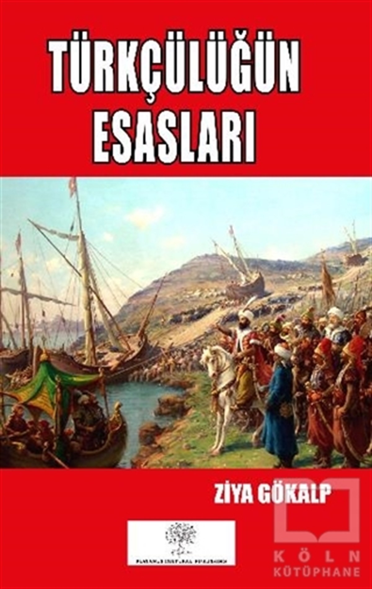 Ziya GökalpTürkçe RomanlarTürkçülüğün Esasları