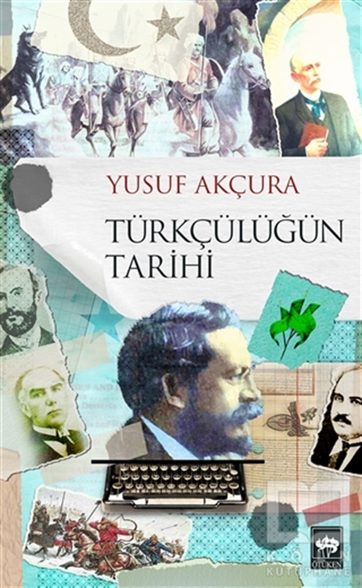 Yusuf AkçuraTürk Tarihi AraştırmalarıTürkçülüğün Tarihi