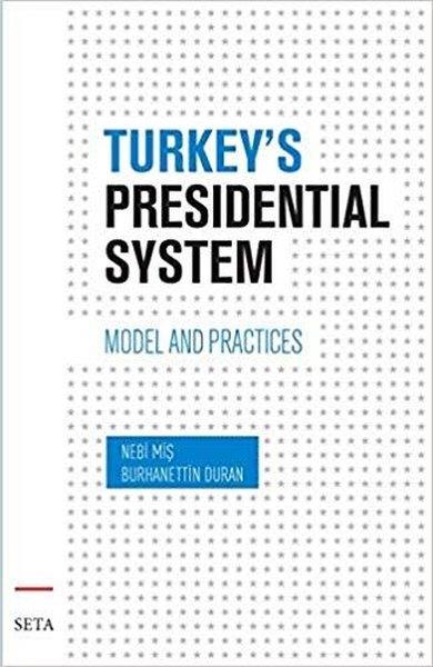 Burhanettin DuranPolitics and Current AffairsTurkey's Presidential System-Model and Practices