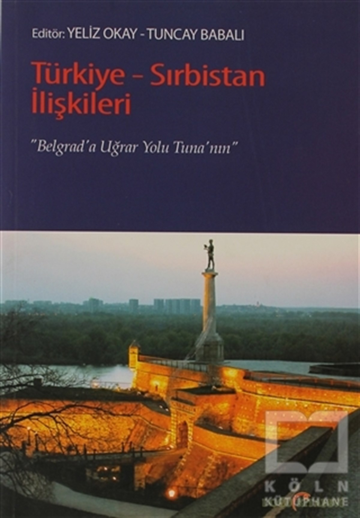 KolektifUluslararası İlişkiler, Dış PolitikaTürkiye - Sırbistan İlişkileri