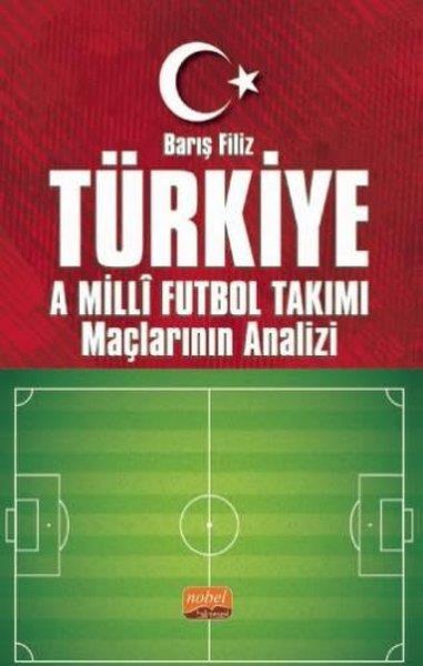 Barış FilizEğitimTürkiye A Milli Futbol Takımı Maçlarının Analizi