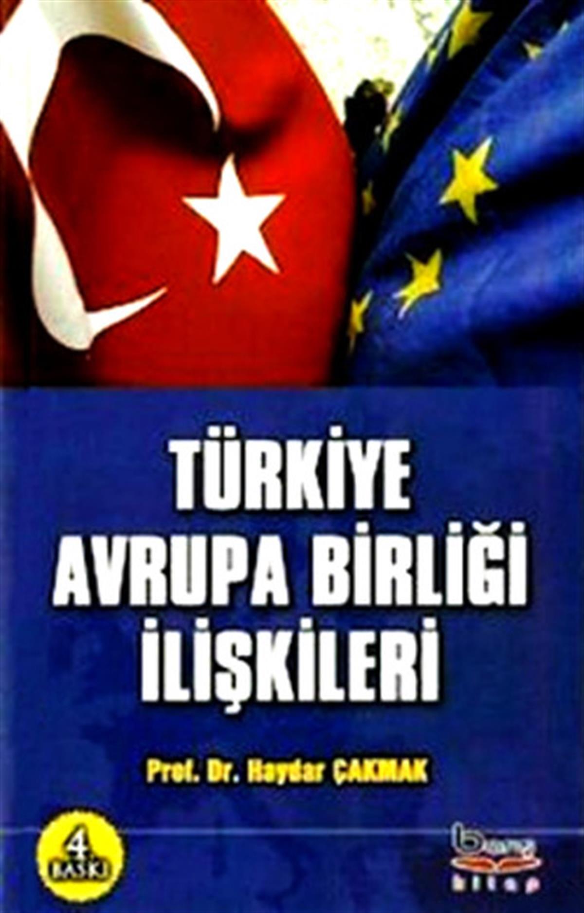 Haydar ÇakmakUluslararası İlişkiler ve Dış Politika KitaplarıTürkiye Avrupa Birliği İlişkileri