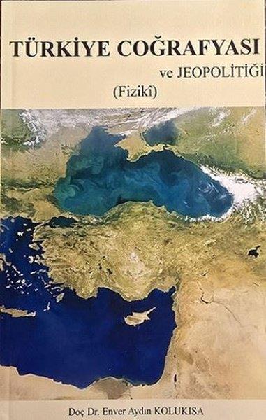 Enver Aydın KolukısaCoğrafyaTürkiye Coğrafyası ve Jeopolitiği (Fiziki)
