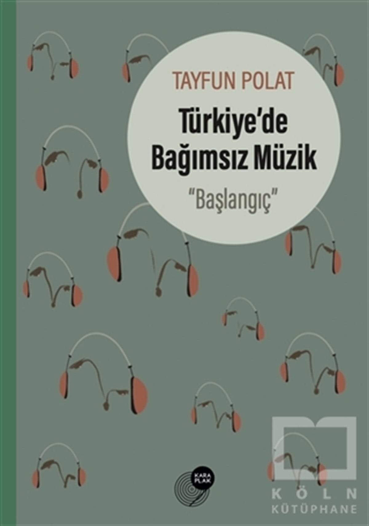 Tayfun PolatMemoiren & Brief & TagebuchTürkiye’de Bağımsız Müzik