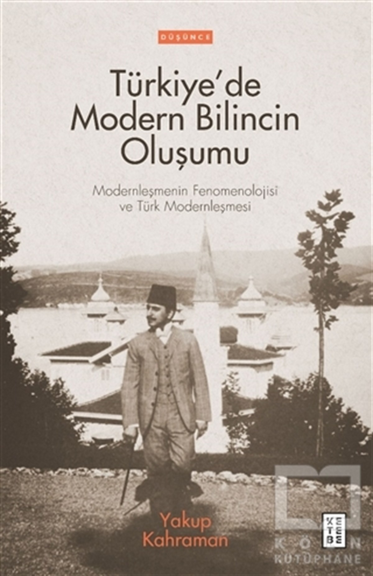 Yakup KahramanDüşünce KitaplarıTürkiye’de Modern Bilincin Oluşumu