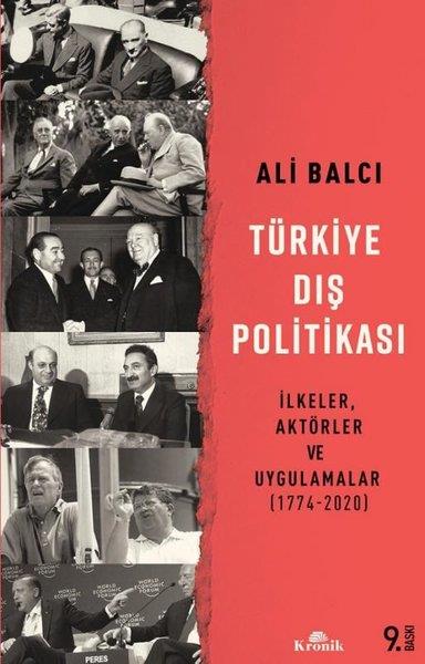 Ali BalcıTürkische Politik & PolitikbücherTürkiye Dış Politikası - İlkeler Aktörler ve Uygulamalar 1774 - 2020