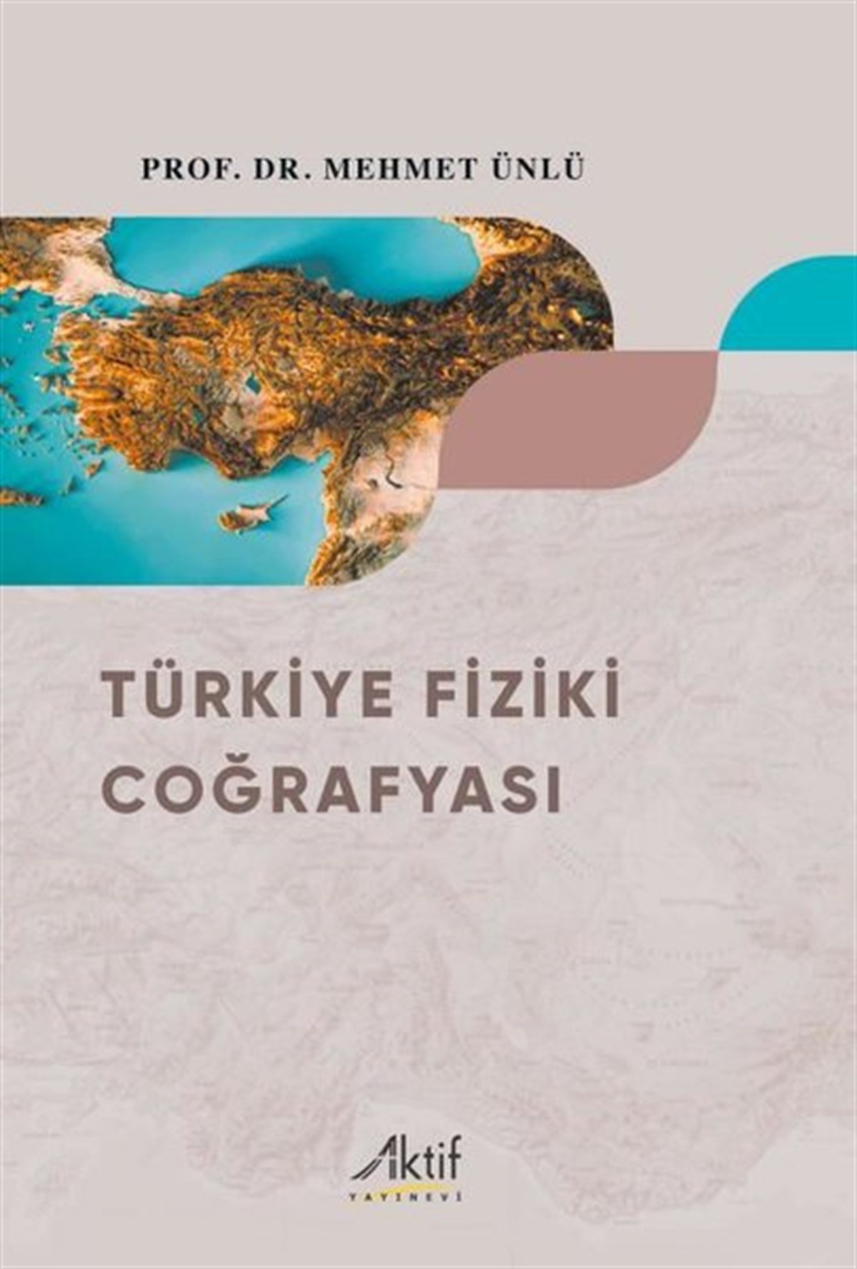 Mehmet ÜnlüCoğrafyaTürkiye Fiziki Coğrafyası