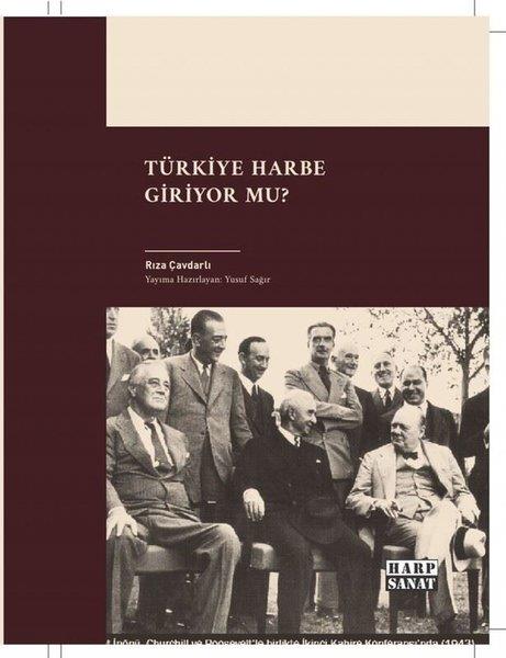 Rıza ÇavdarlıTürk Tarihi Araştırmaları KitaplarıTürkiye Harbe Giriyor Mu?