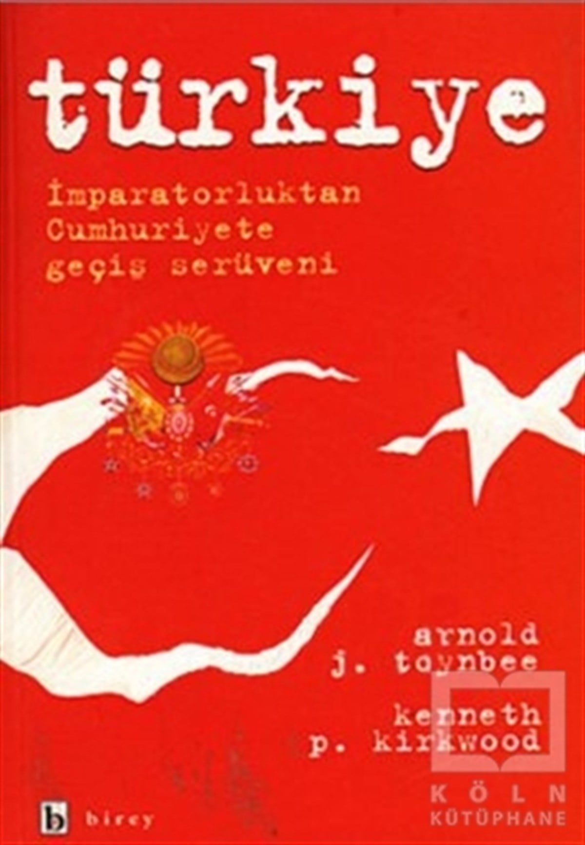 Arnold J. ToynbeeGenel Politika & Siyaset Bilim & Siyaset Tarihi KitaplarıTürkiye İmparatorluktan Cumhuriyete Geçiş Serüveni