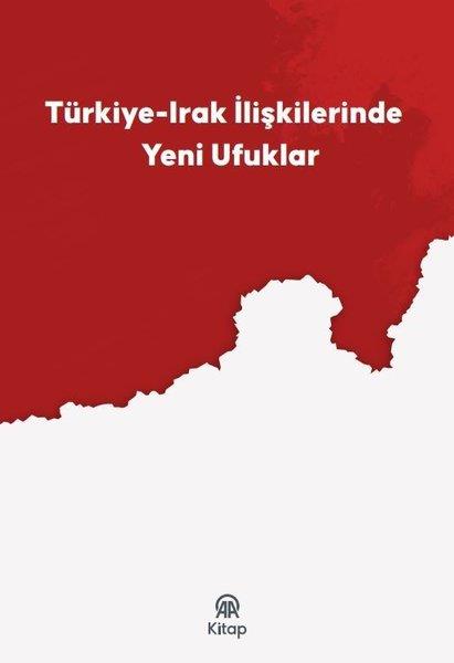 KolektifDünya Siyaseti ve PolitikasıTürkiye Irak İlişkilerinde Yeni Ufuklar