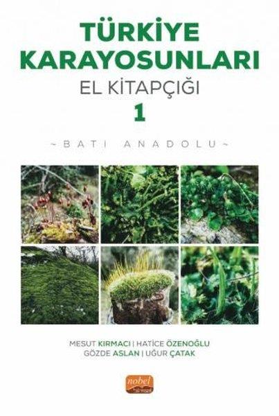 Hatice ÖzenoğluPopüler Bilim KitaplarıTürkiye Karayosunları El Kitapçığı 1 - Batı Anadolu