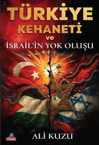 Ali KuzuTürkiye Siyaseti ve Politikası KitaplarıTürkiye Kehaneti ve İsrail'in Yok Oluşu