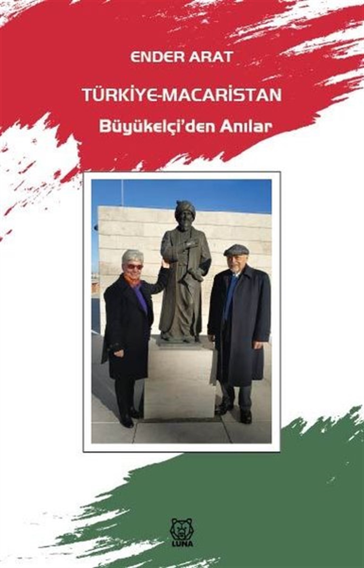 Ender AratMemoiren & Brief & TagebuchTürkiye - Macaristan Büyükelçi'den Anılar