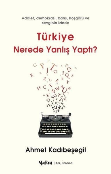 Ahmet KadıbeşegilDeneme KitaplarıTürkiye Nerede Yanlış Yaptı?
