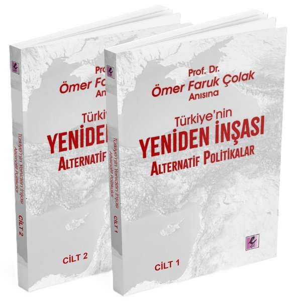 KolektifTürkiye Siyaseti ve Politikası KitaplarıTürkiye’nin Yeniden İnşası: Alternatif Politikalar Seti - Prof. Dr. Ömer Faruk Çolak Anısına - 2 Kitap Takım