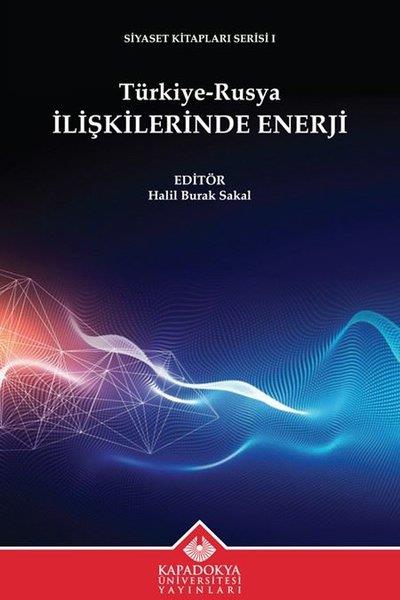 KolektifGenel Politika & Siyaset Bilim & Siyaset Tarihi KitaplarıTürkiye - Rusya İlişkilerinde Enerji - Siyaset Kitapları Serisi 1