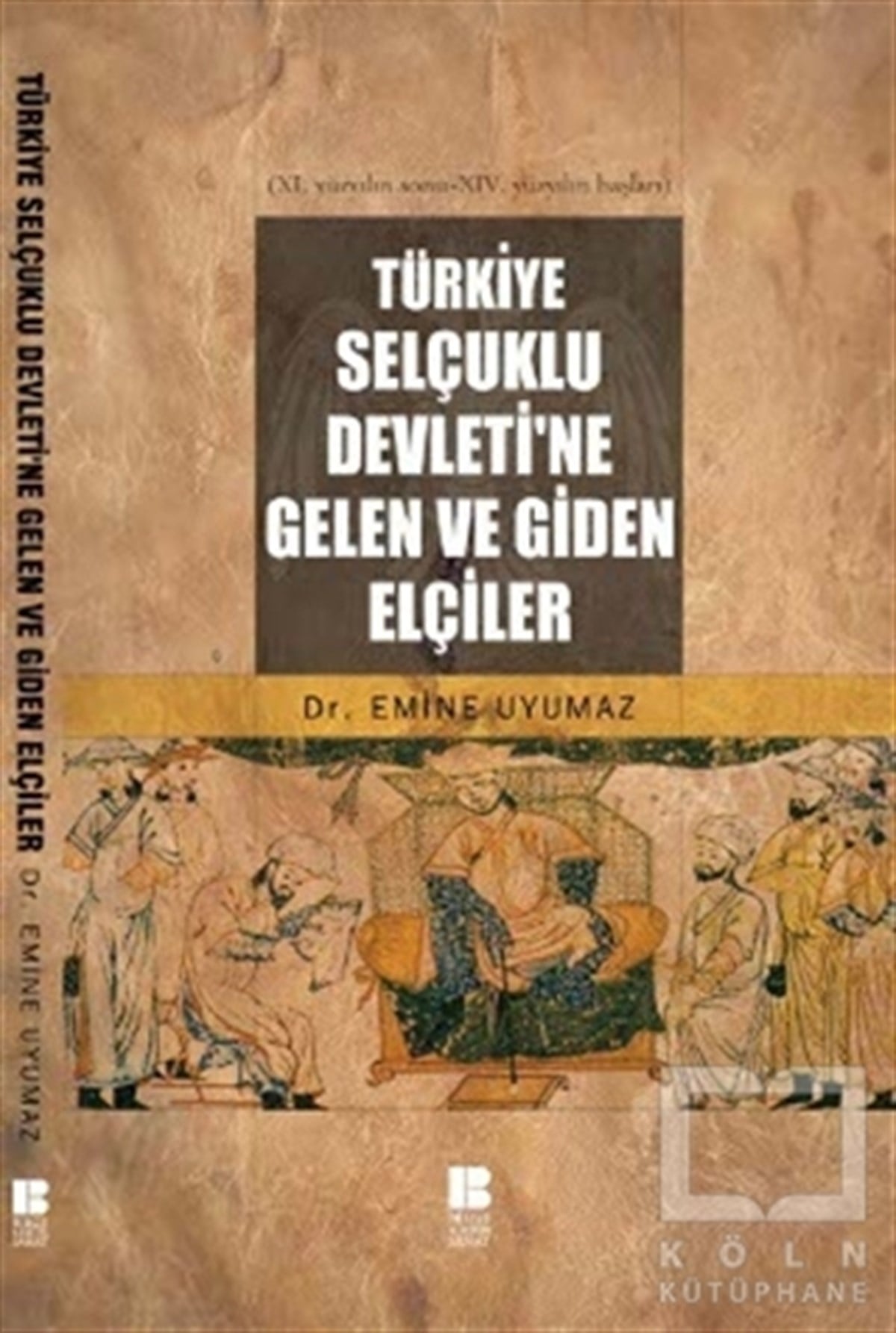 Türkiye Selçuklu Devleti’ne Gelen ve Giden Elçiler