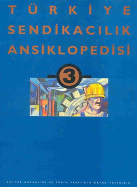 KolektifAnsiklopediTürkiye Sendikacılık Ansiklopedisi Cilt-3