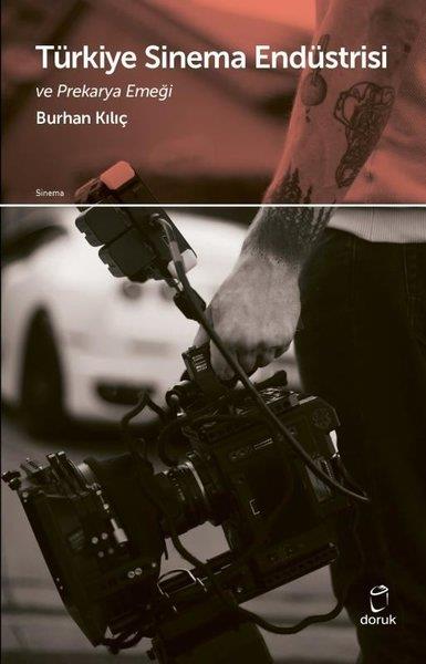 Burhan KılıçakSinemaTürkiye Sinema Endüstrisi ve Prekarya Emeği