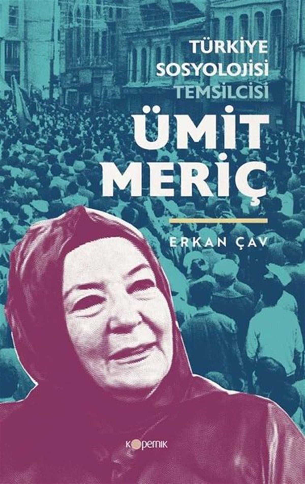 Erkan ÇavSosyoloji KitaplarıTürkiye Sosyolojisi Temsilcisi: Ümit Meriç